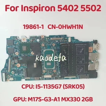19861-1 Материнская плата для ноутбука Dell Inspiron 5402 5502 Процессор: 15-1135G7 SRK05 Графический процессор: N17S-G3-A1 2G CN-0HWH1N 0HWH1N HWH1N